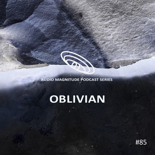 Audio Magnitude Podcast Series #85 OBLIVIAN