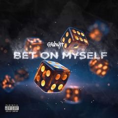 Gshytt - Bet On Myself