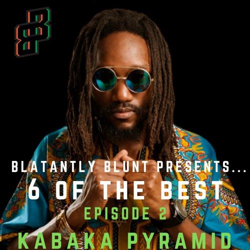Six Of The Best podcast - Kabaka Pyramid (Episode 2)