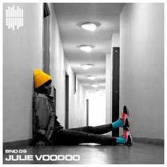 BND Guest Mix 05 - Julie Voodoo