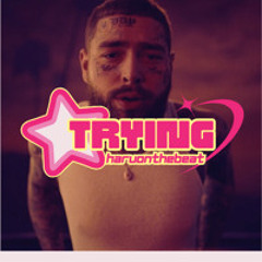 "TRYING" Post Malone Type Beat