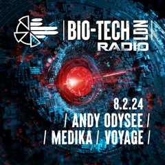 The BIO-TECH Radio Show - 08.02.24 - Andy Odysee, Voyage & Medika