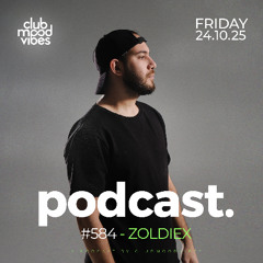 Club Mood Vibes Podcast 584 ─ ZOLDIEX 🇪🇬