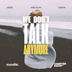 Ardo x Jake Alva  - We Don't Talk Anymore (ft. Aurya)