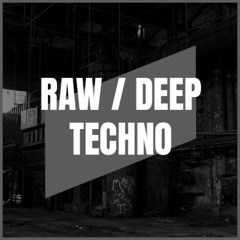 RAW / DEEP TECHNO | MIX 024 | 131-143BPM