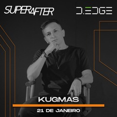 Kugmas @ Super After D.Edge 21/01/2024