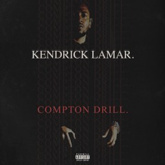 Kendrick Lamar - "Compton Drill" ft. Jay Rock
