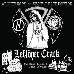 free PDF 📒 Architects of Self-Destruction: The Oral History of Leftöver Crack by  Br