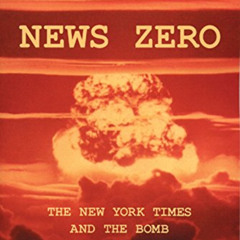 [READ] KINDLE 🖊️ News Zero: The New York Times and the Bomb by  Beverly Keever KINDL
