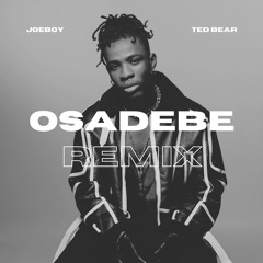 Joeboy - Osadebe (Ted Bear Remix)