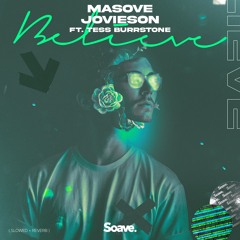 Masove, Jovieson & Tess Burrstone - Believe (Slowed + Reverb)