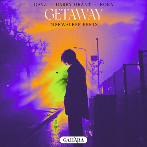 DAV5, Harry Grant, KORA - Getaway (DiskWalker Remix)