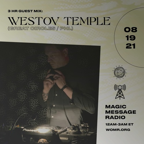 #004 // 08.19.21 /// MAGIC MESSAGE RADIO W/ WESTOV TEMPLE // WOMR 92.1 /WFMR 91.3