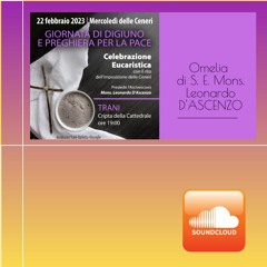 MERCOLEDI DELLE CENERI– OMELIA DI S.E.MONS.  L. D'ASCENZO
