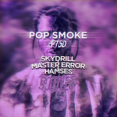 Pop Smoke - PTSD (Skydrill, Master Error & Hamses Bootleg) (Free Download)