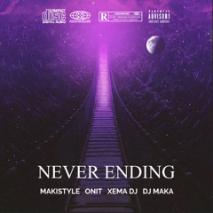 Makistyle, Dj Maka, Xema Dj & Onit - Never Ending [ EN VENTA ]