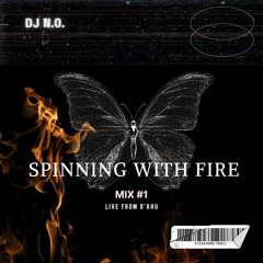 Spinning With Fire - Mix #1