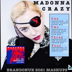Madonna - Crazy (BrandonUK Vs Nora En Pure Electronic Loca Edit)