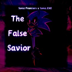 The False Savior (Sonic Frontiers X Sonic.EXE)
