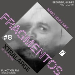 Xtralarge I Fragmentos#8 @function.fm