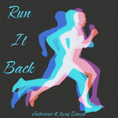 Run It Back - Justerious ft Kxng Davxd