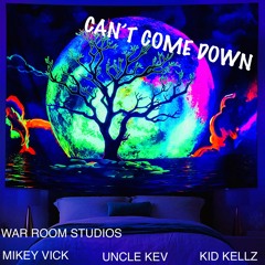 Kid Kellz - Can't Come Down w/ Mikey Vick and Uncle Kev