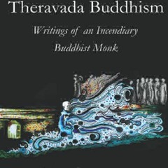 PDF (read online) Essays in Theravada Buddhism: Writings of an Incendiary Buddhist Monk for and