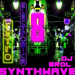 Retro Electronica Synthwave 8 by DJ Erol
