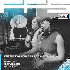 FFS Live: Redfreya B2B Rebecca Gough, Bedrock Records @ Studio 338 | 05.08.2023