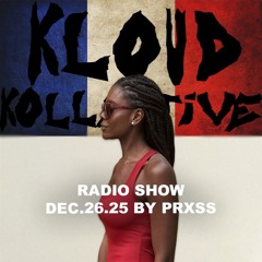 kloud kollective Radio Show by PRXSS 26.12.2025