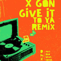 DMX - X Gon Give It To Ya (MaxBadNewsCoyne Remix)