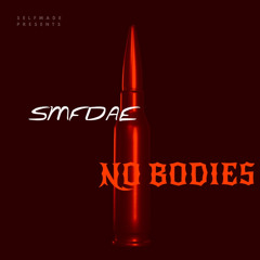 SMF DAE - NO BODIES