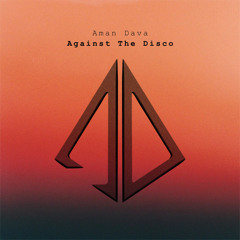 Aman Dava - Against The Disco