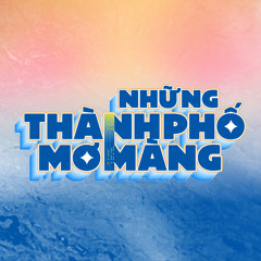 Những Thành Phố Mơ Màng End Year 2022