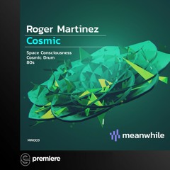 Premiere: Roger Martinez - Space Consciousnes - Meanwhile Recordings