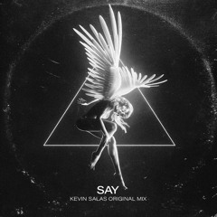 Kevin Salas - Say (Original Mix)
