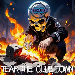 TR3MURZ - TEAR THE CLUB DOWN [FREE DL]