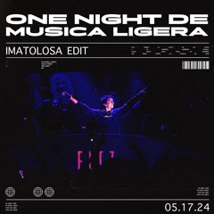 One Night De Música Ligera (IMATOLOSA Edit) - MK, Soda Stereo