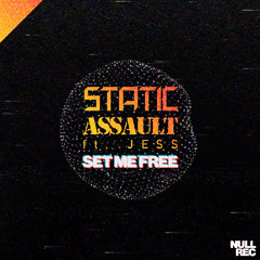 Static & Assault ft. Jess - Set Me Free