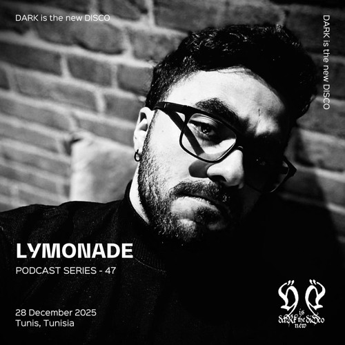 DARK is the new DISCO #47 /w Lymonade