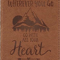 [ACCESS] PDF 🖋️ Wherever You Go, Go With All Your Heart Artisan Journal (Vegan Leath