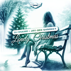 DJ Oskar & Jay-Dee Sharkey - Lonely Christmas / FREE DOWNLOAD!