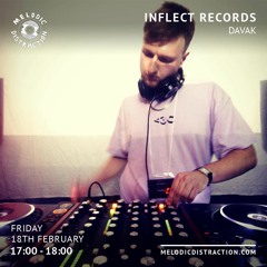 DaVak -  Inflect Records on Melodic Distraction Radio (Feb '22)