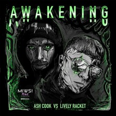 MIWS! RAVE Lively Racket, Ash Cook - Awakening (Original Mix) @Awakening @MIWS! RAVE