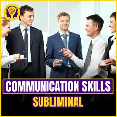 ★COMMUNICATION SKILLS★ Be a Persuasive and Effective Communicator! - SUBLIMINAL (Unisex) 🎧