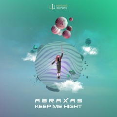 Abraxas - Keep Me Hight(OUT NOW on Neptunes Records)