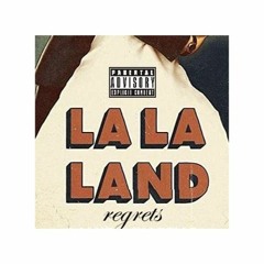 lala land regrets (original)