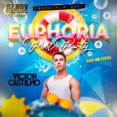 Set Promo Euphoria Pool Party - VICTOR CASTILHO