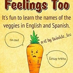 [Read] Online Veggies Have Feelings Too: It's fun to learn the names of the veggies in English