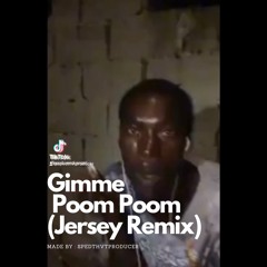 SpedThvtProducer ~ Gimme Poom Poom ( Jersey Remix )